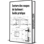 Lecture des coupes de bâtiment : Guide pratique